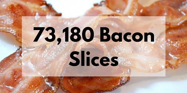 73,180 Bacon Slices