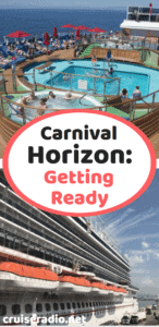 Everything Carnival Horizon, Part 1: Getting Ready To Cruise