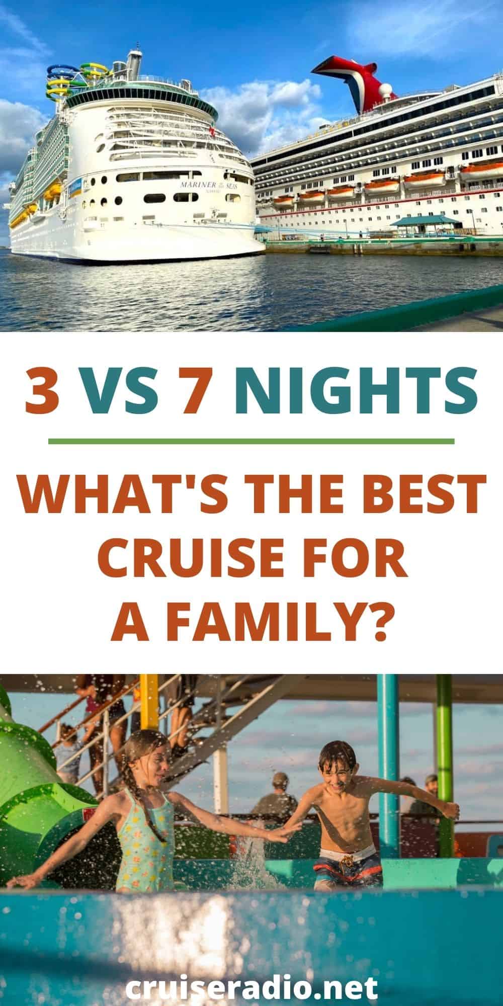 3 vs. 7 nights - what's the best cruise for a family?