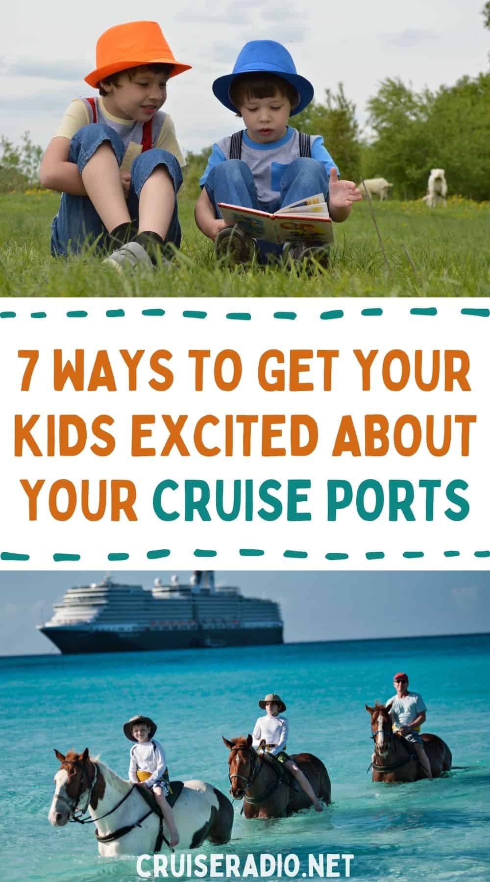 7 ways to get your kids excited about your cruise ports