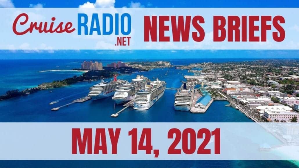 cruise radio news briefs may 14 2021