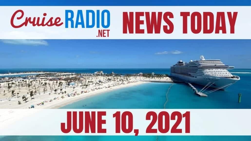 cruise radio news june 10 2021