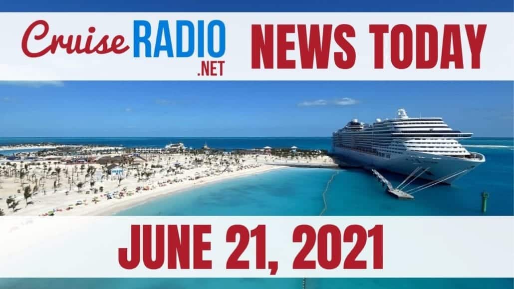 cruise radio news today june 21 2021