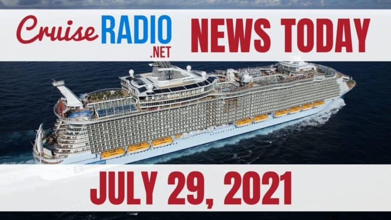 july 29 2021 cruise news today