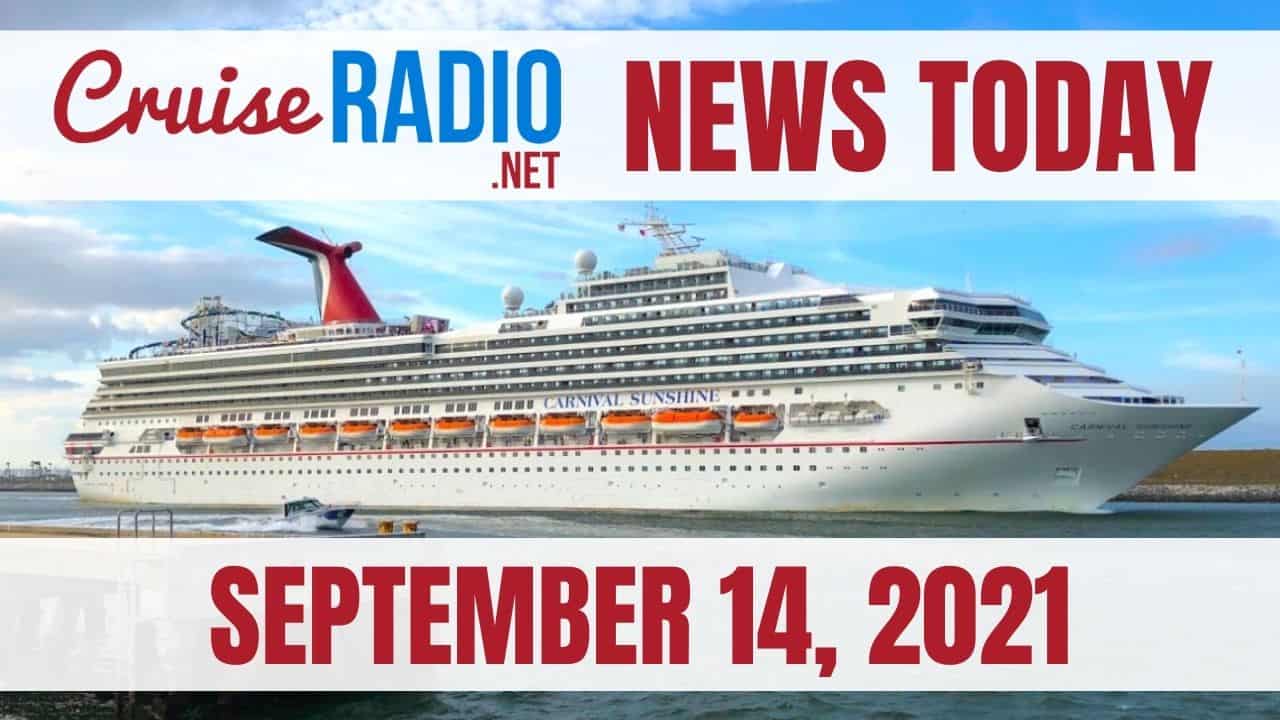 Cruise News Today September 14 2021 Video