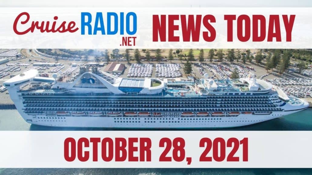 cruise radio news briefs october 28 2021