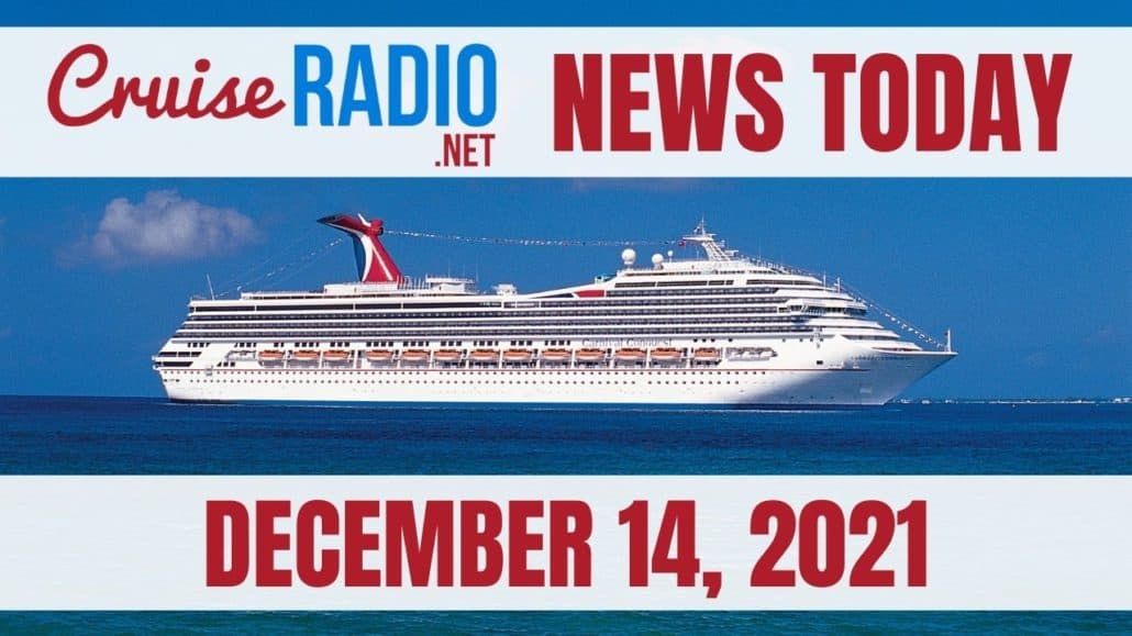 cruise radio news today december 14 2021
