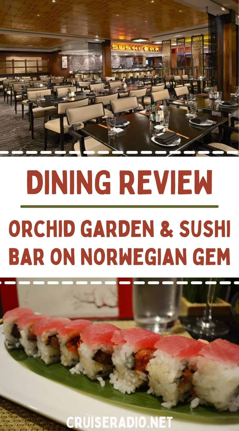 dining review: orchid garden and sushi bar norwegian gem