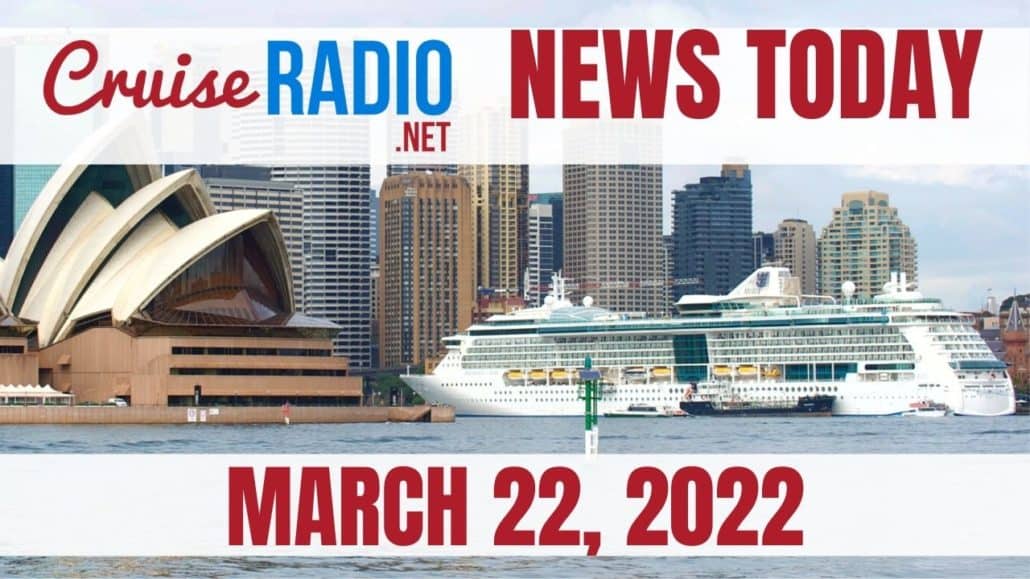 cruise news today march 22, 2022
