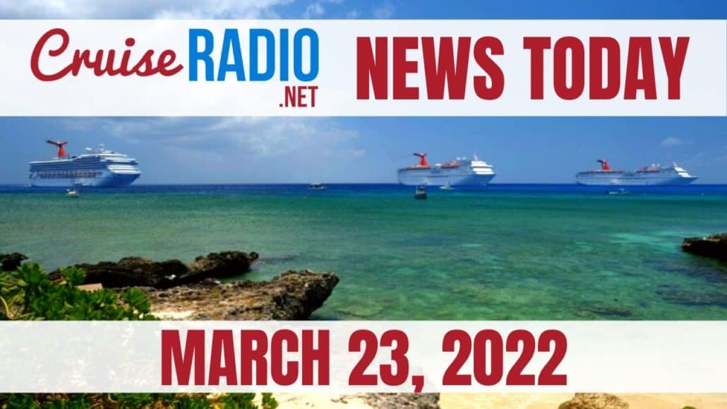 cruise radio news today march 23 2022