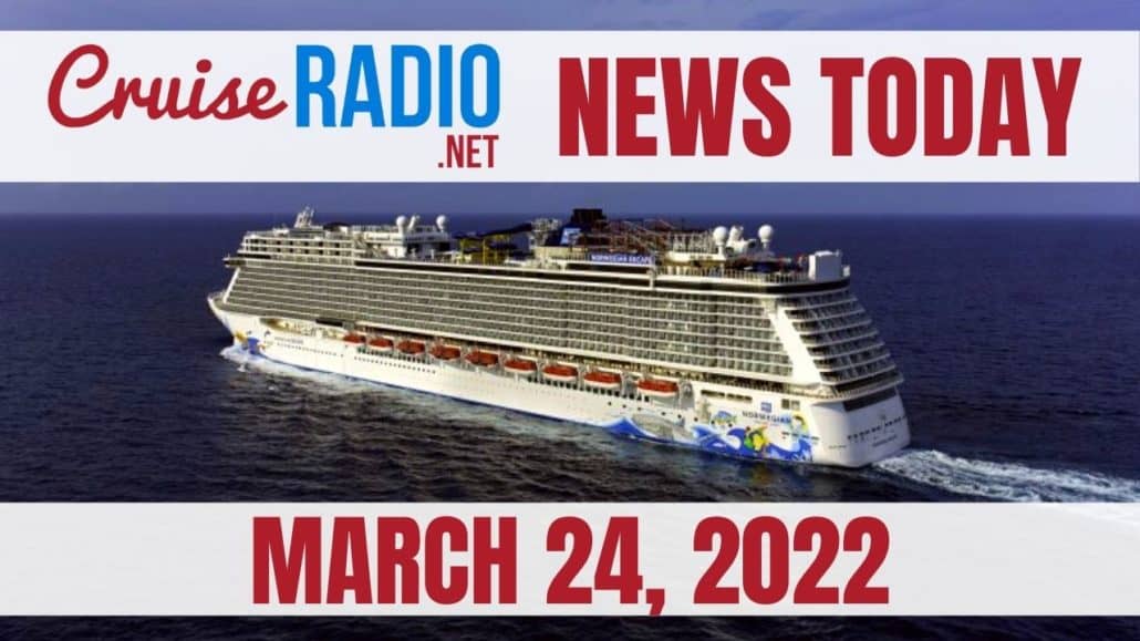 cruise news today march 24 2022