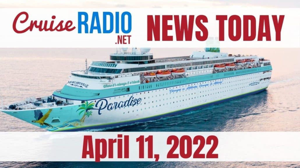 cruise news today april 11 2022