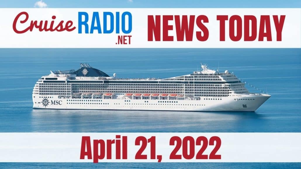 cruise news today april 21 2022