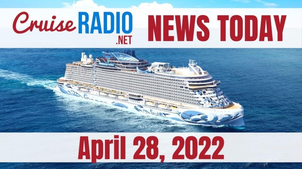 cruise news today april 28 2022