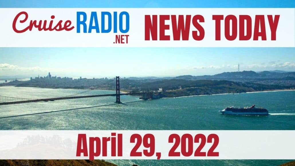 cruise news today april 29 2022
