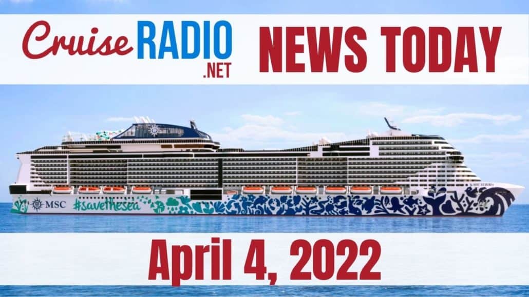 cruise news today april 4 2022