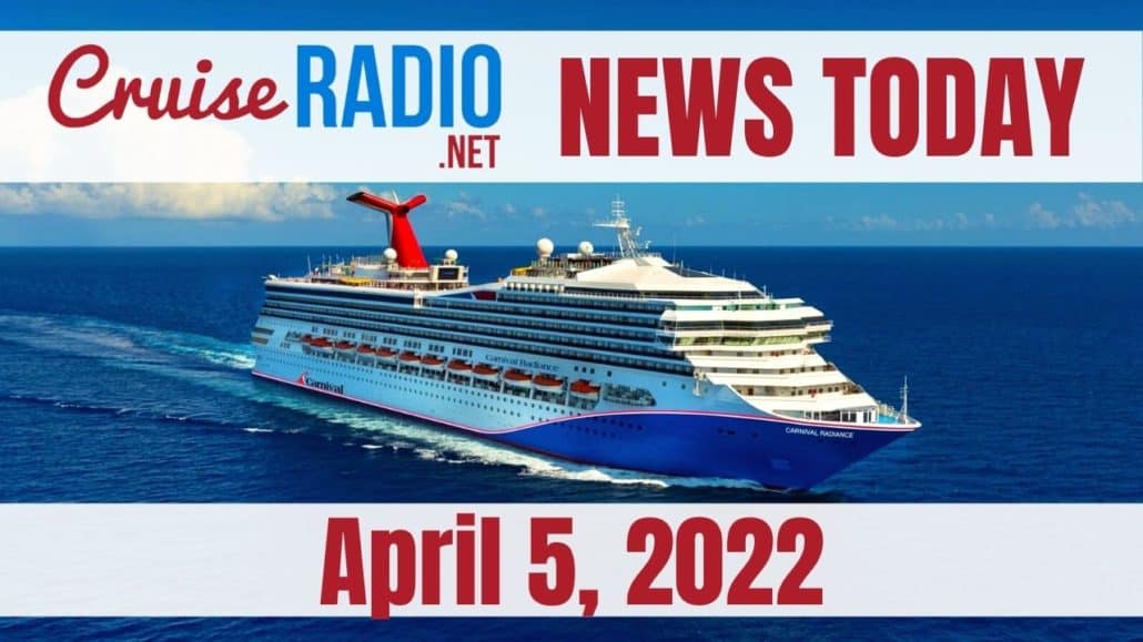 cruise news today april 5 2022