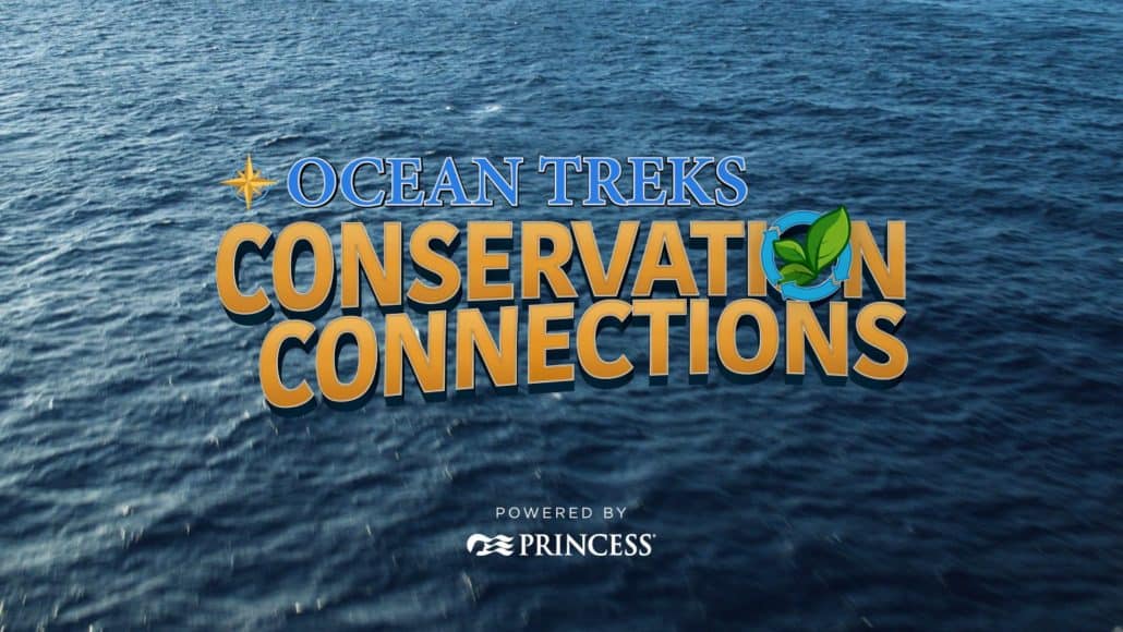 Princess Cruises ocean treks conservation connections