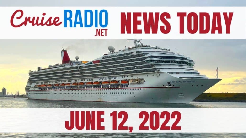 cruise news today june 12 2022
