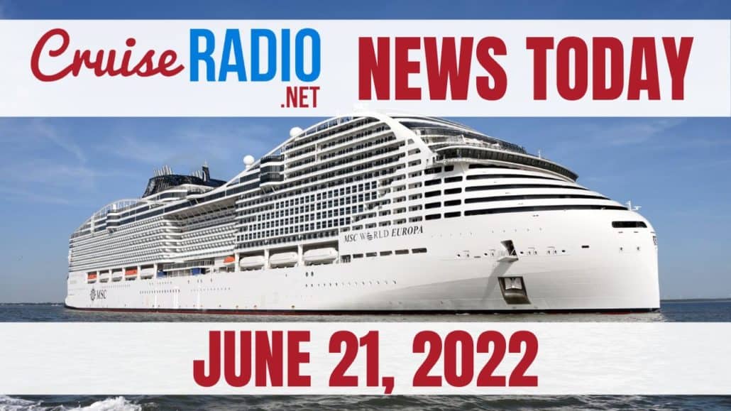 cruise news today june 21 2022