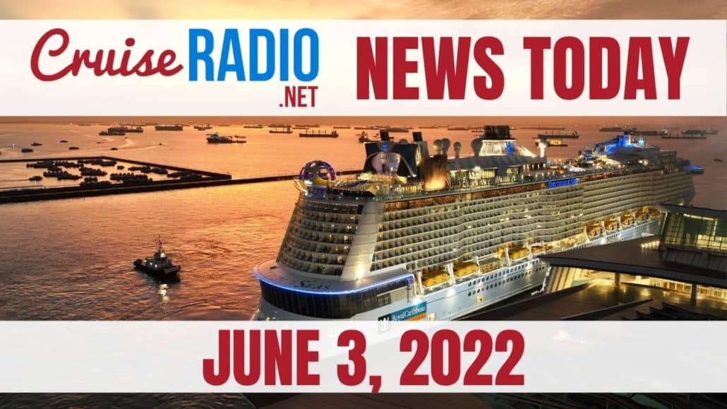 cruise news today june 3 2022