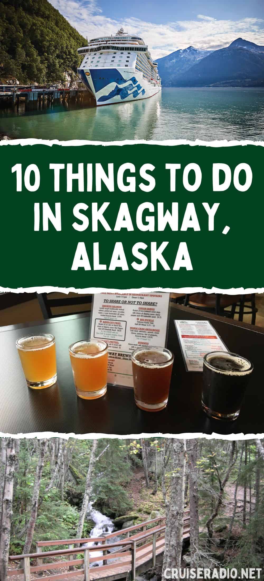 10 Things to Do in Skagway, Alaska