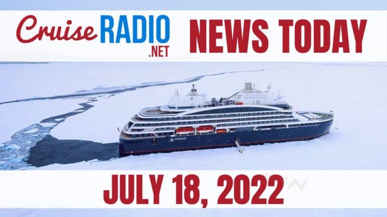 cruise news today july 18 2022