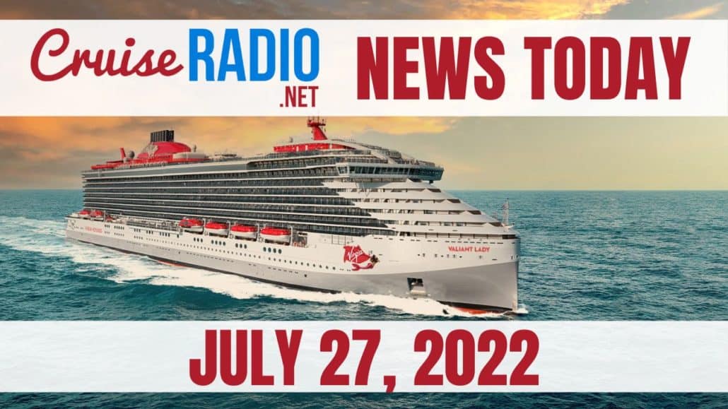 cruise news today july 27 2022