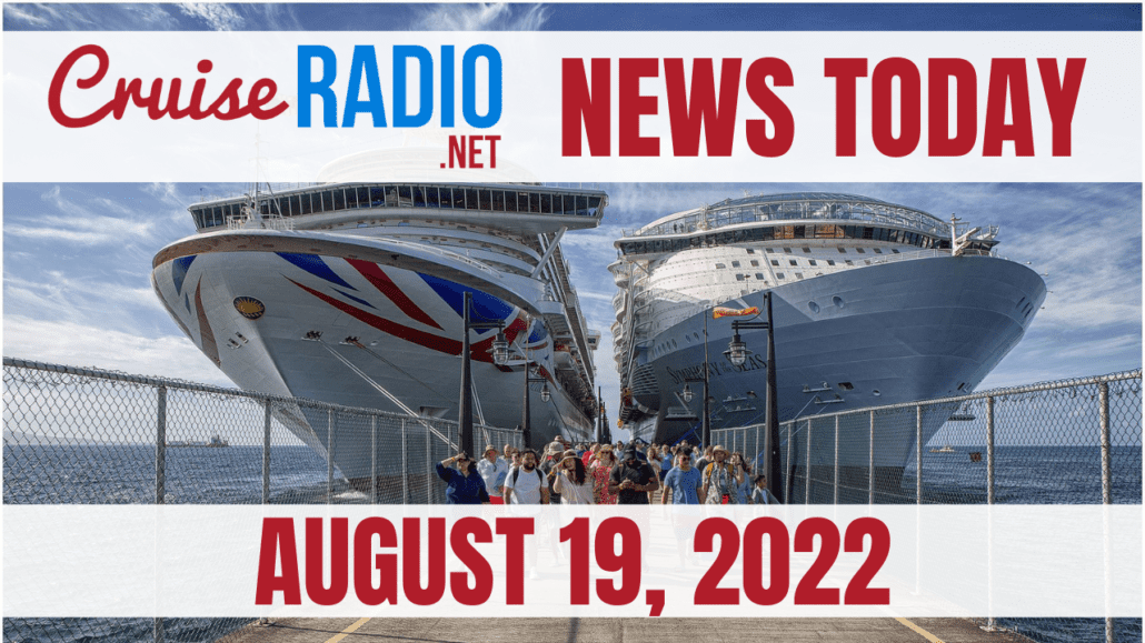 cruise news today august 19 2022