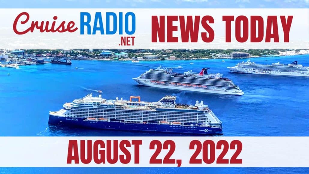 cruise news today august 22 2022