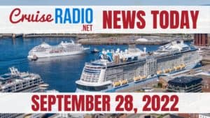 cruise news today september 28 2022