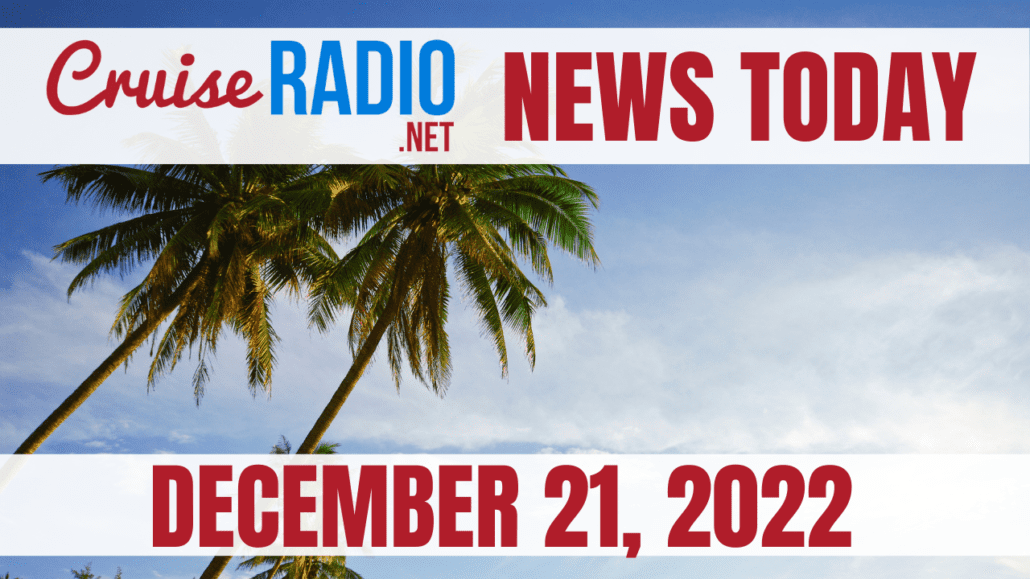 cruise news today december 21 2022