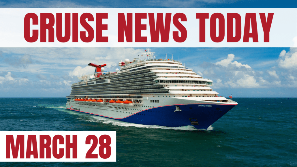 cruise news today march 28 2023
