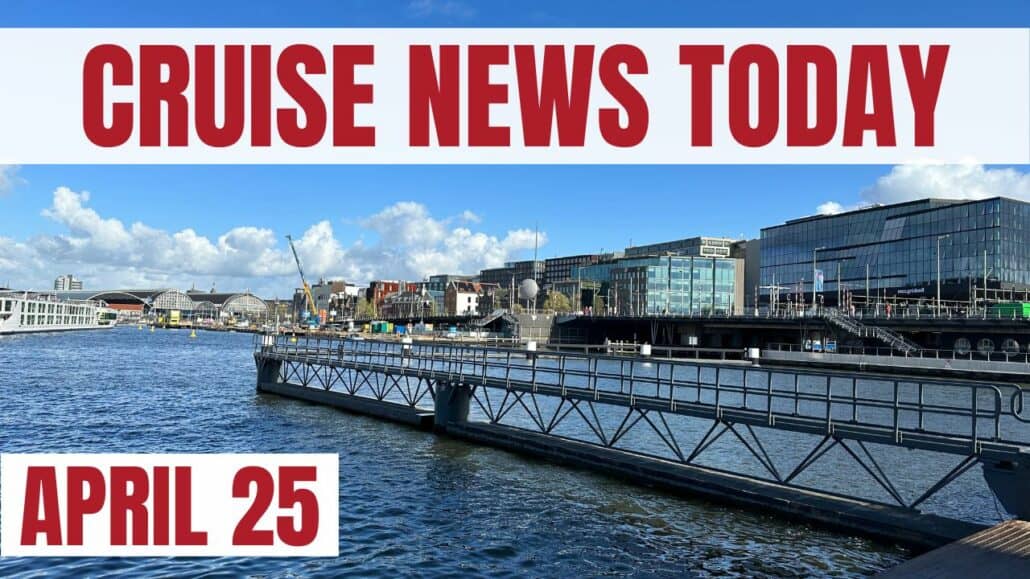 cruise news today april 25 2023