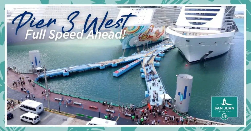 A large cruise ship is docked at Pier 3 West in San Juan, with passengers strolling along blue gangways. The image features the text "Pier 3 West Full Speed Ahead!" alongside a San Juan Cruise Port logo.